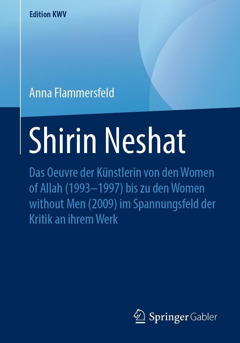 Cover: 9783662583234 | Shirin Neshat | Anna Flammersfeld | Taschenbuch | xi | Deutsch | 2019