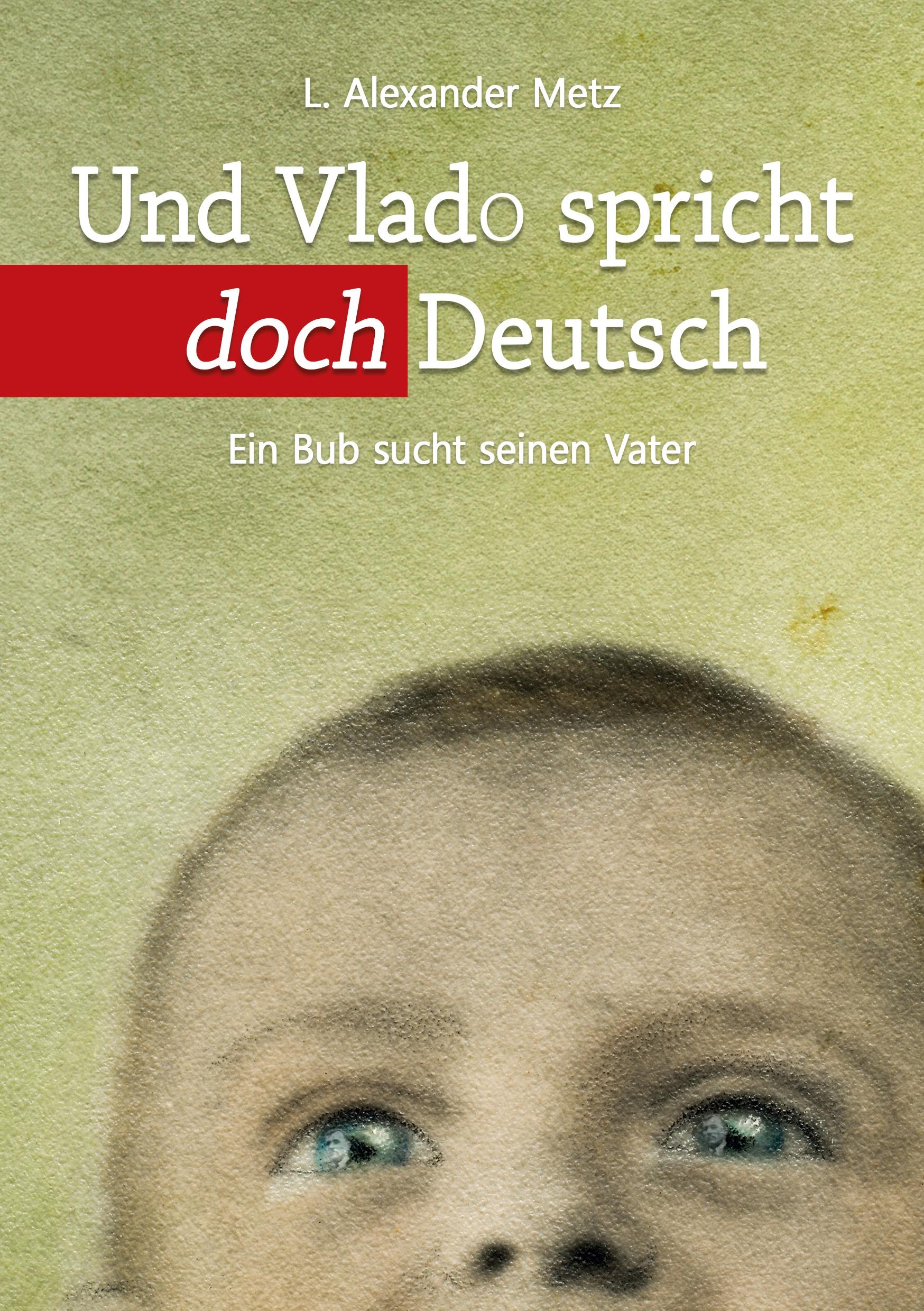 Cover: 9783769327151 | Und Vlado spricht doch Deutsch | Ein Bub sucht seinen Vater | Metz