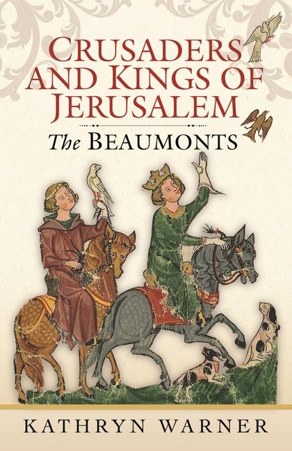 Cover: 9781526776334 | The Beaumonts | Kings of Jerusalem | Kathryn Warner | Buch | Englisch