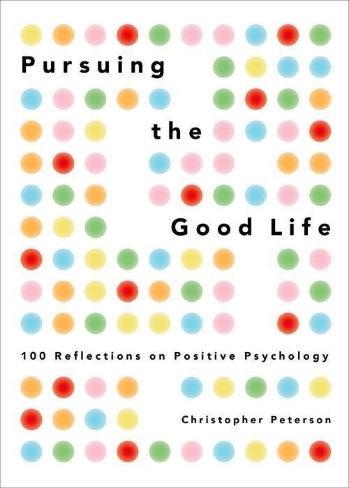 Cover: 9780199916351 | Pursuing the Good Life | 100 Reflections on Positive Psychology | Buch