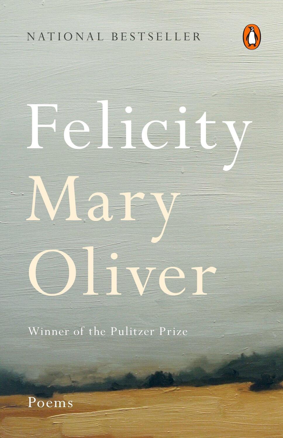 Cover: 9780143128762 | Felicity | Poems | Mary Oliver | Taschenbuch | Englisch | 2017