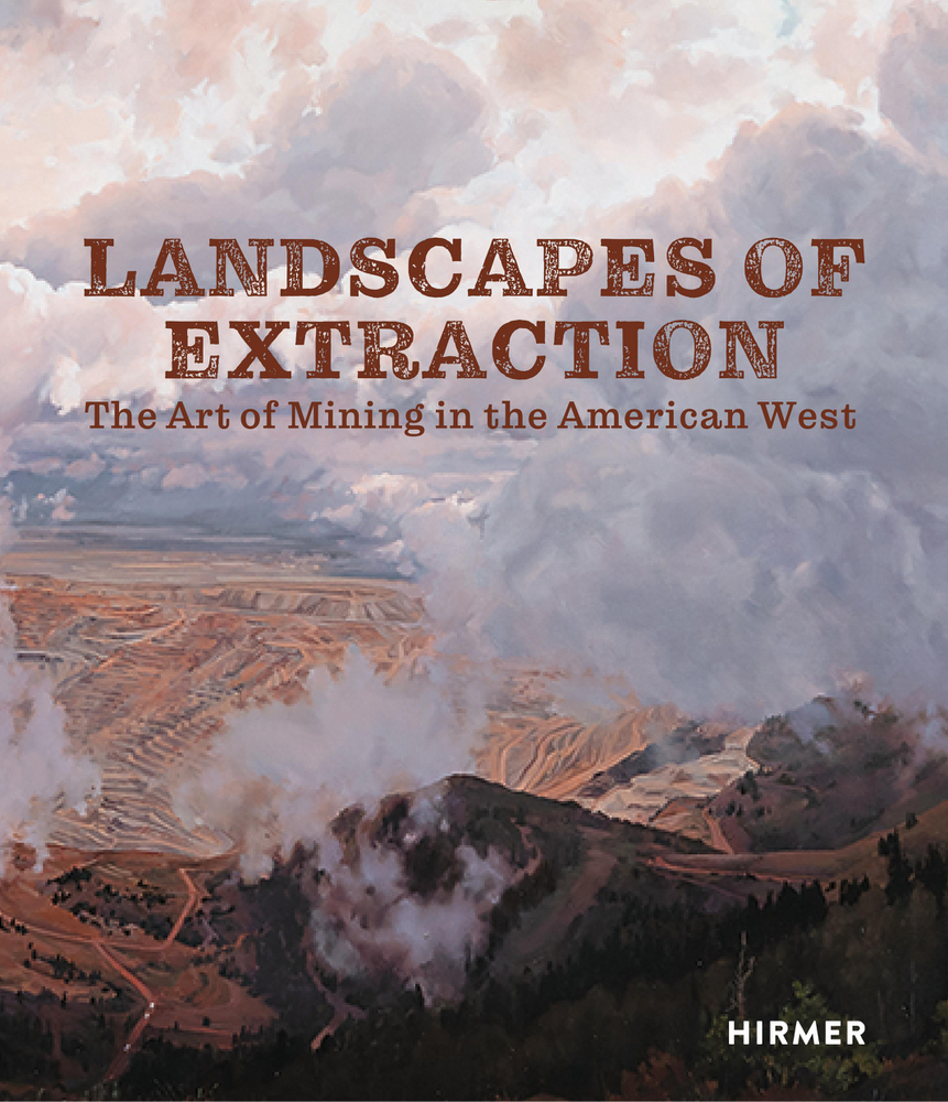 Cover: 9783777437538 | Landscapes of Extraction | The Art of Mining in the American West