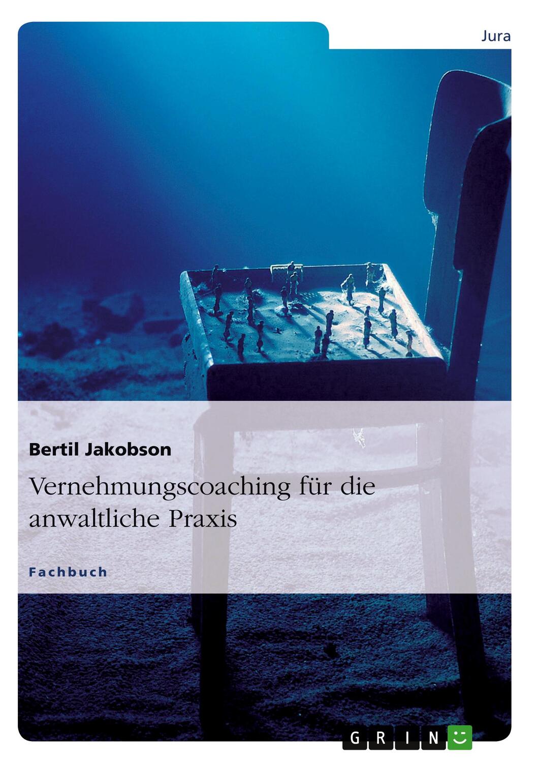 Cover: 9783656381341 | Vernehmungscoaching für die anwaltliche Praxis | Bertil Jakobson