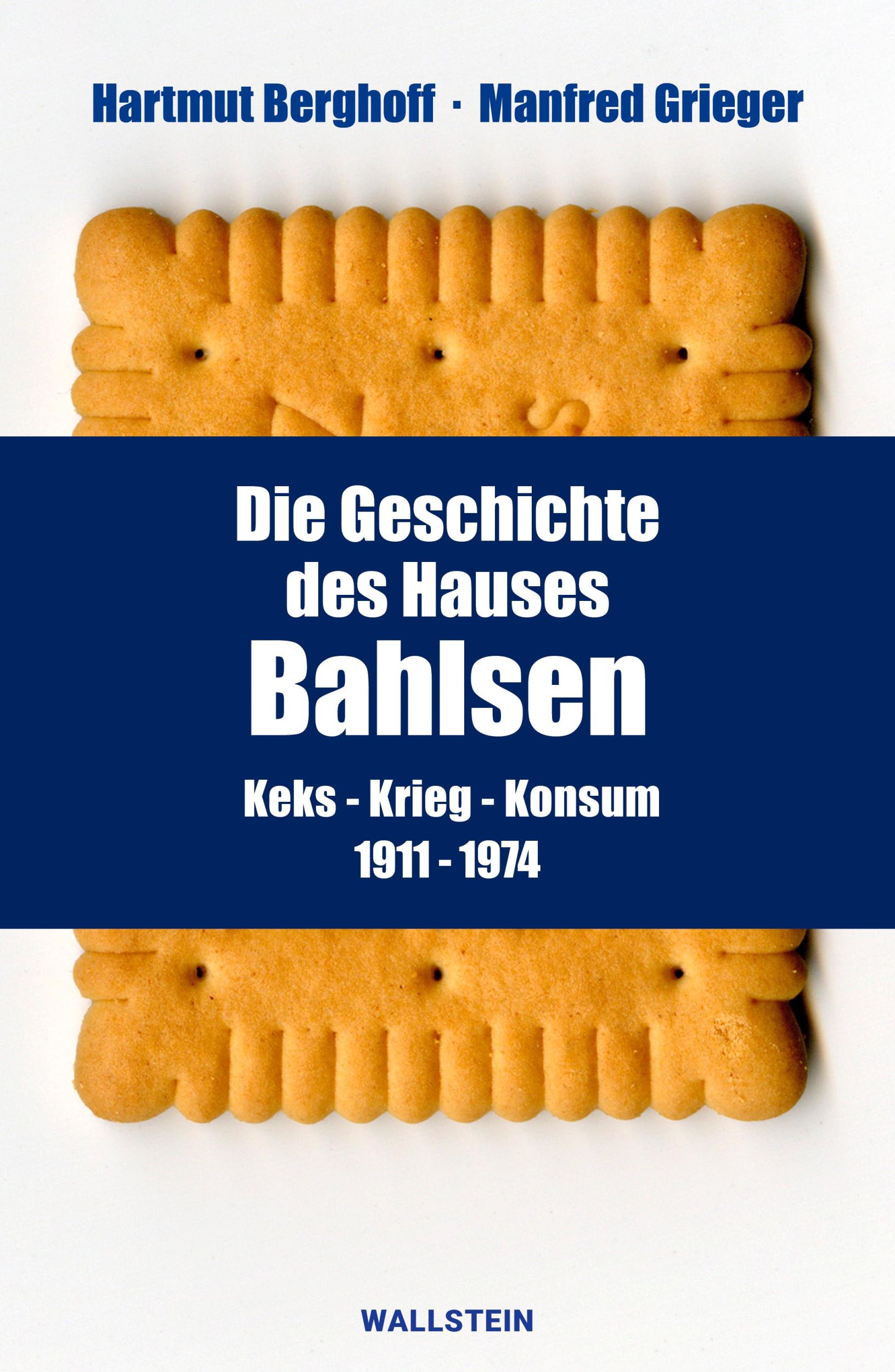 Cover: 9783835357730 | Die Geschichte des Hauses Bahlsen | Keks - Krieg - Konsum 1911-1974