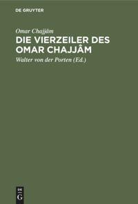 Cover: 9783111173849 | Die Vierzeiler des Omar Chajjâm | Omar Chajjâm | Buch | 83 S.