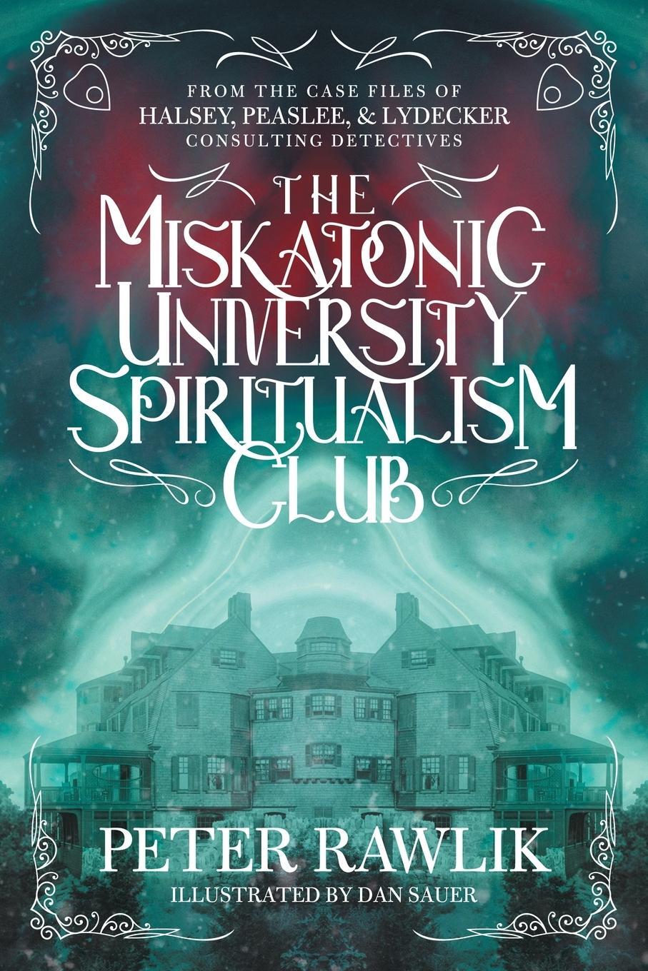 Cover: 9781956702033 | The Miskatonic University Spiritualism Club | Peter Rawlik | Buch