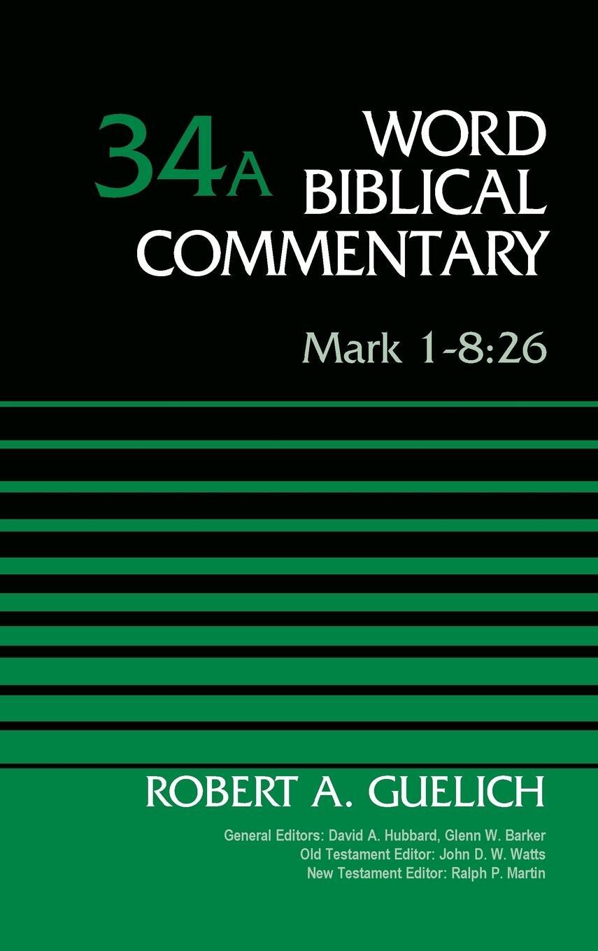 Cover: 9780310521969 | Mark 1-8 | 26, Volume 34A | Robert A. Guelich | Buch | Gebunden | 2015