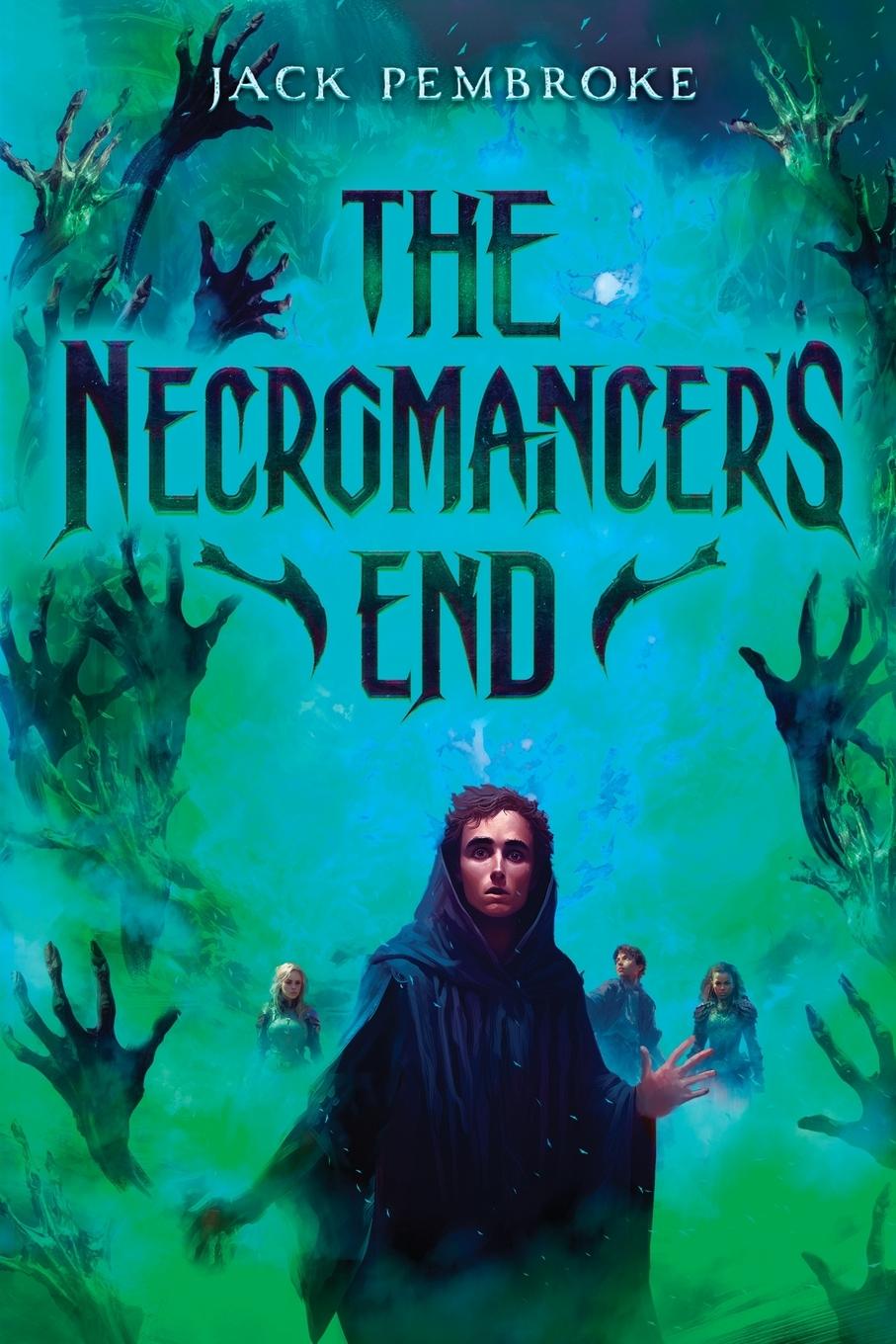 Cover: 9781039459151 | The Necromancer's End | An Epic Fantasy Adventure | Jack Pembroke