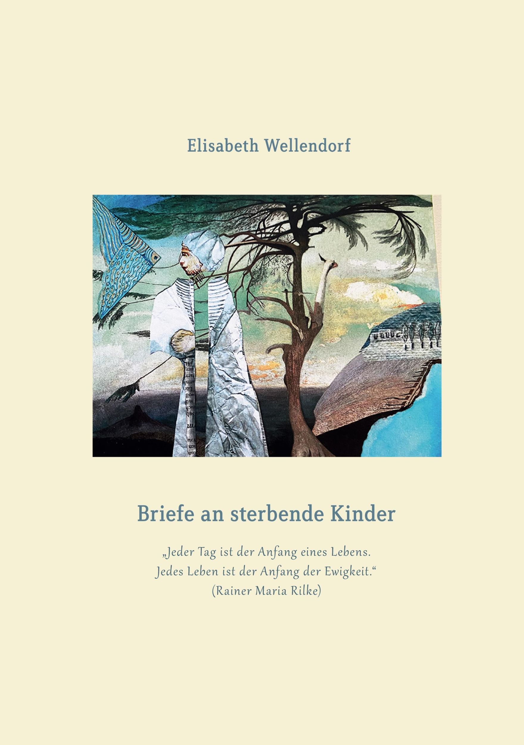 Cover: 9783946320302 | Briefe an sterbende Kinder | Elisabeth Wellendorf | Taschenbuch | 2021