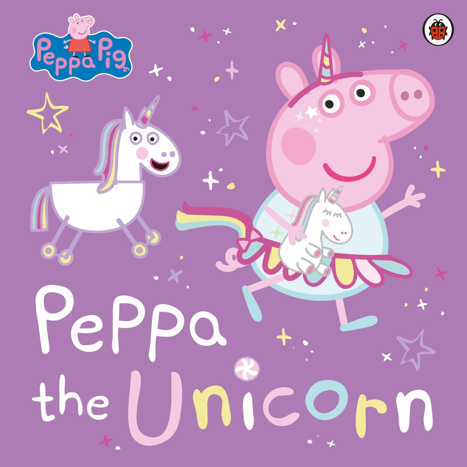 Cover: 9780241607121 | Peppa Pig: Peppa the Unicorn | Peppa Pig | Taschenbuch | Peppa Pig