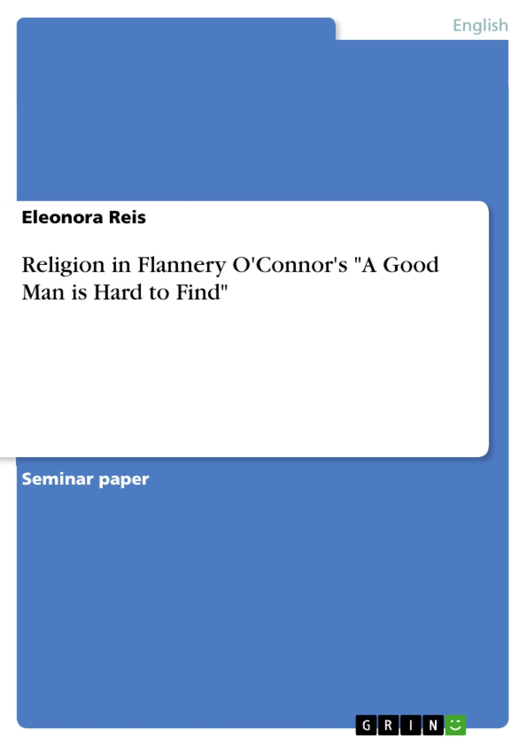 Cover: 9783668800175 | Religion in Flannery O'Connor's "A Good Man is Hard to Find" | Reis