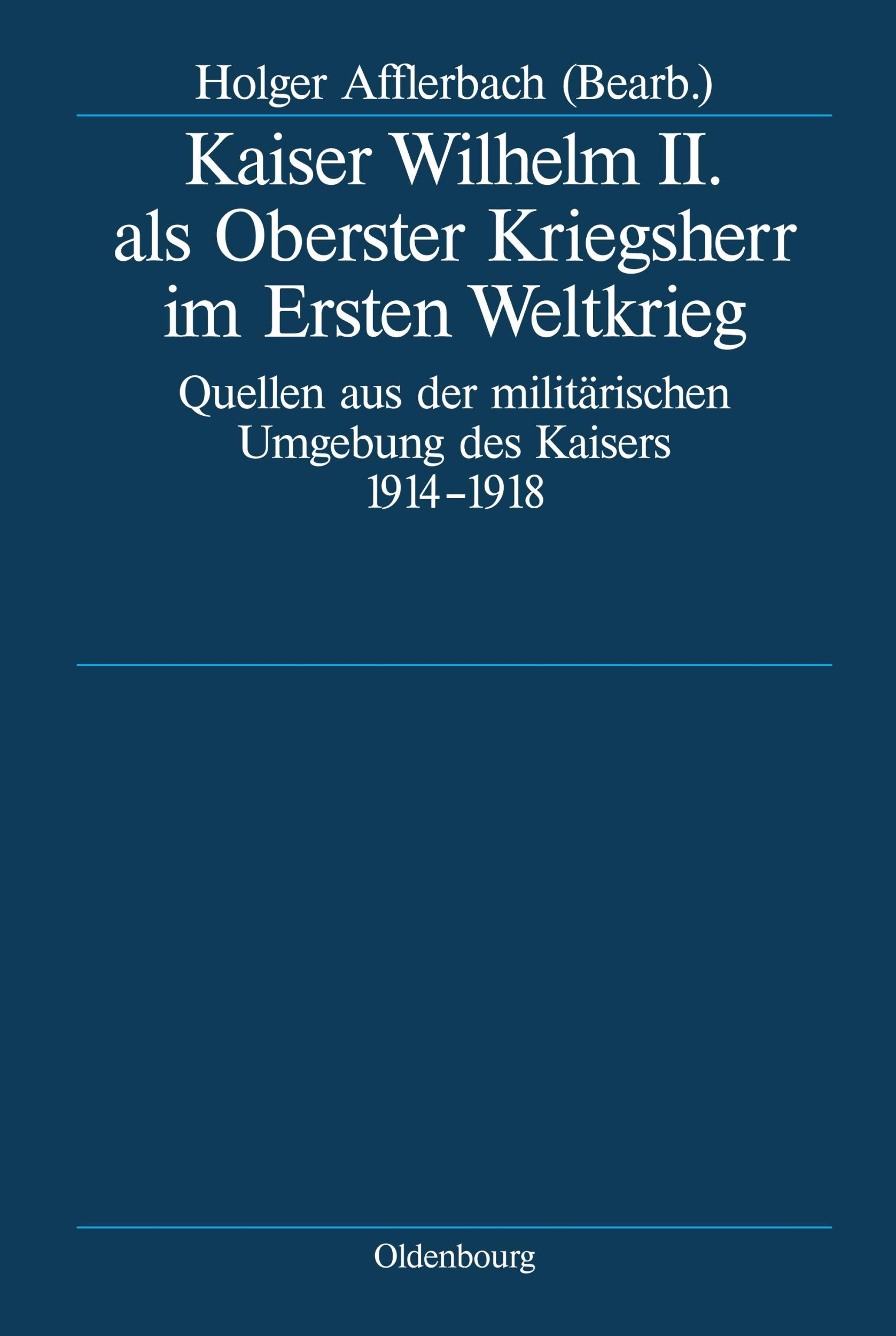 Cover: 9783486575811 | Kaiser Wilhelm II. als Oberster Kriegsherr im Ersten Weltkrieg | Buch