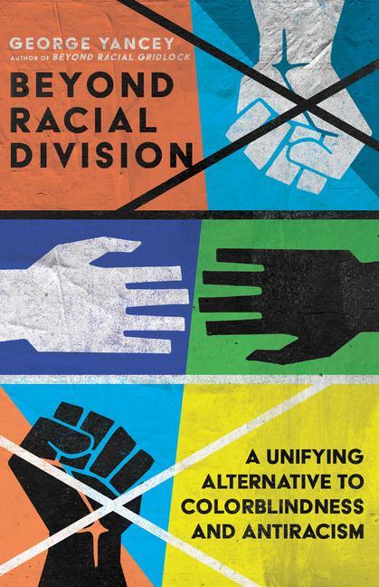 Cover: 9781514001844 | Beyond Racial Division: A Unifying Alternative to Colorblindness...