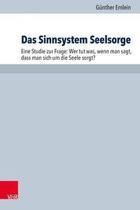 Cover: 9783525624395 | Das Sinnsystem Seelsorge | Günther Emlein | Taschenbuch | 381 S.