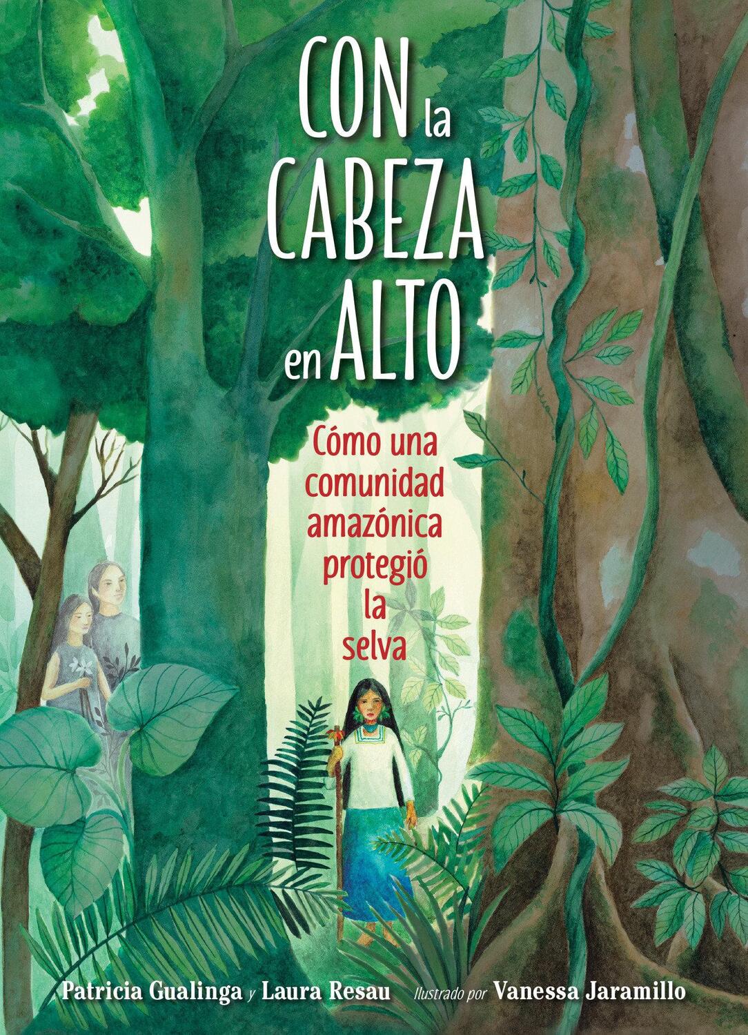 Cover: 9781623542375 | Con la cabeza en alto | Como una comunidad amazonica protegio la selva