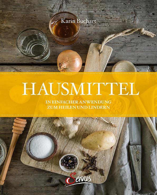 Cover: 9783710402050 | Hausmittel | In einfacher Anwendung zum Heilen und Lindern | Buchart