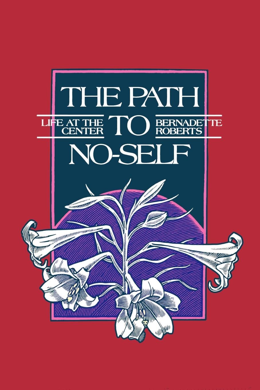 Cover: 9780791411421 | The Path to No-Self | Life at the Center | Bernadette Roberts | Buch