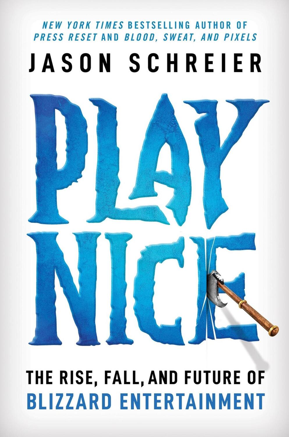 Cover: 9781538725429 | Play Nice | The Rise, Fall, and Future Of Blizzard Entertainment