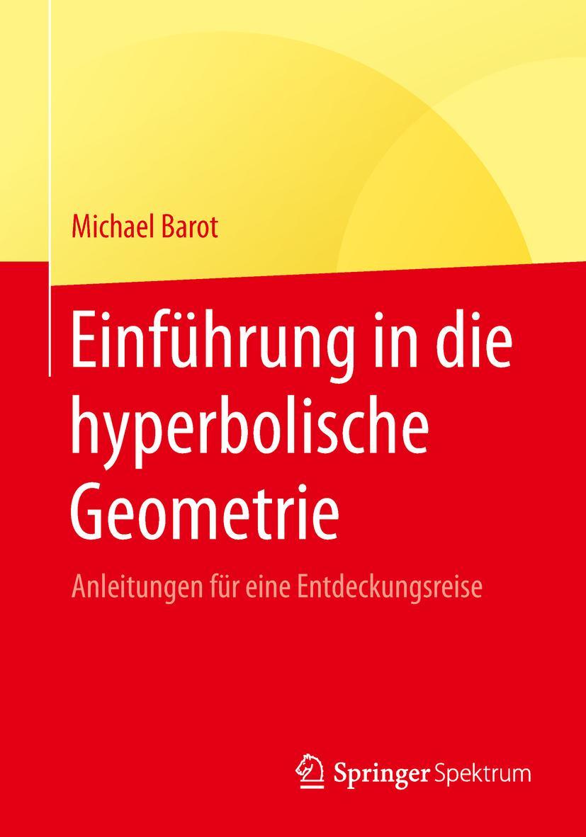 Cover: 9783658258122 | Einführung in die hyperbolische Geometrie | Michael Barot | Buch | x