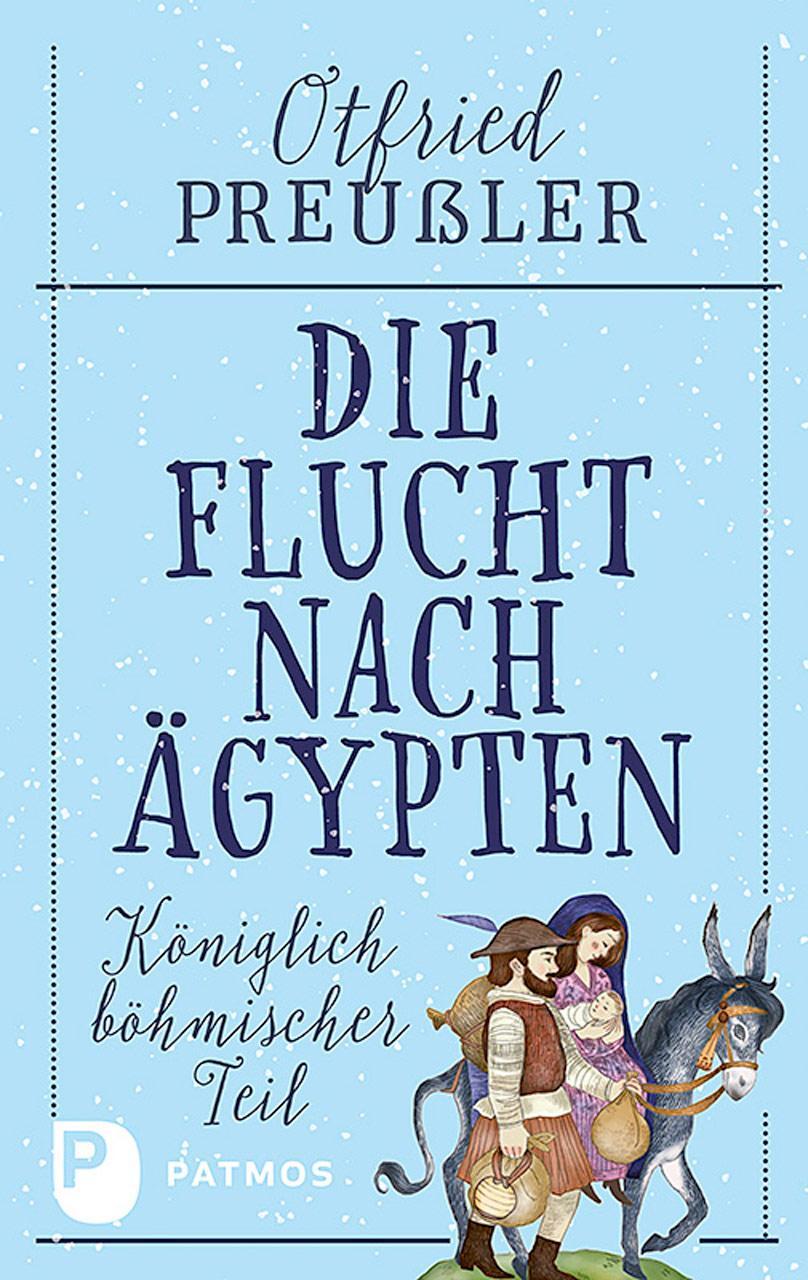 Cover: 9783843614894 | Die Flucht nach Ägypten | Königlich böhmischer Teil | Otfried Preußler