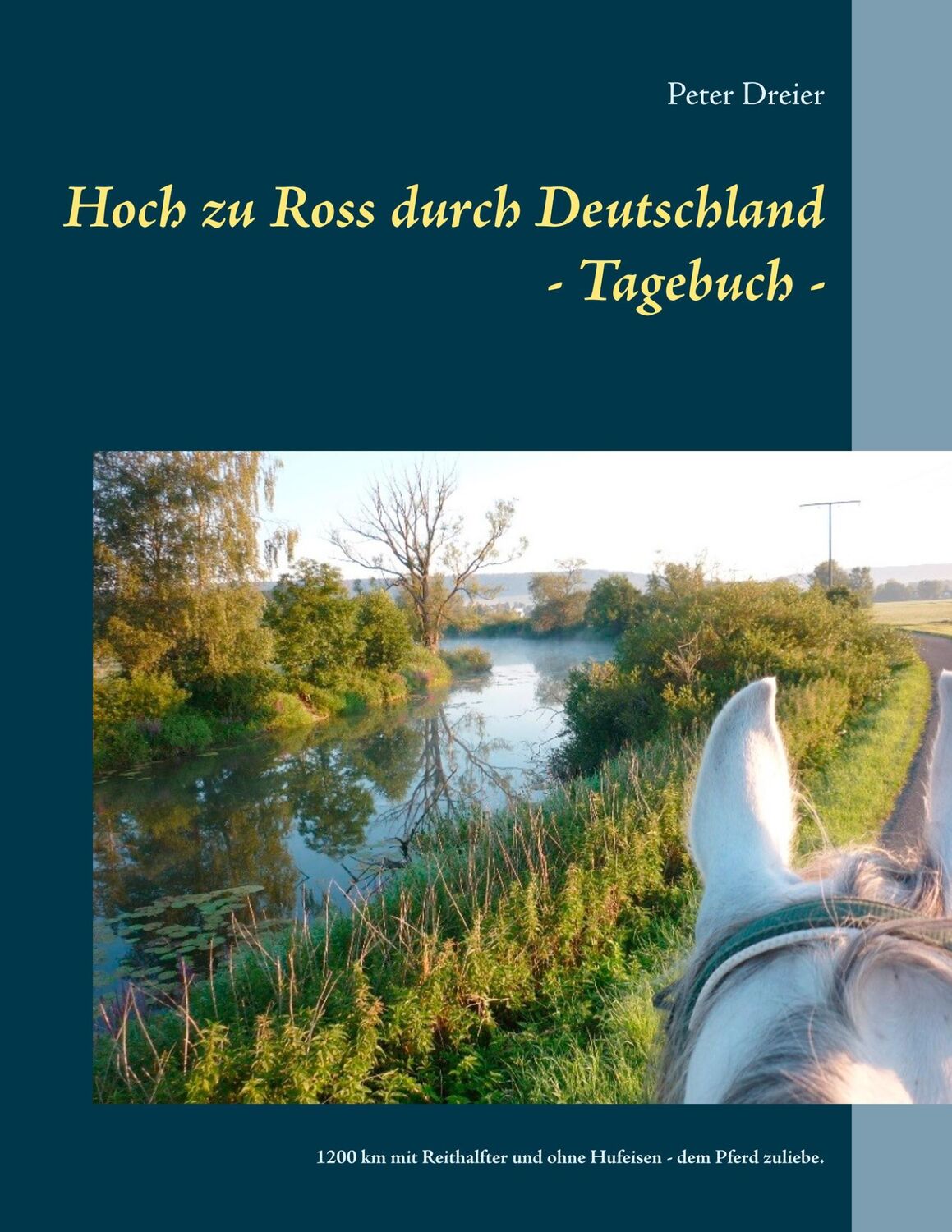 Cover: 9783738616965 | Hoch zu Ross durch Deutschland - Tagebuch - | Peter Dreier | Buch