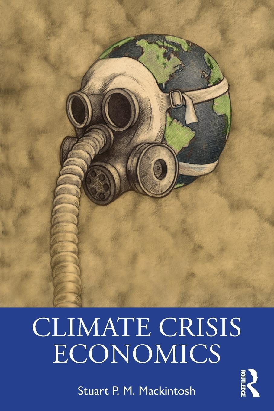 Cover: 9780367478698 | Climate Crisis Economics | Stuart P. M. Mackintosh | Taschenbuch