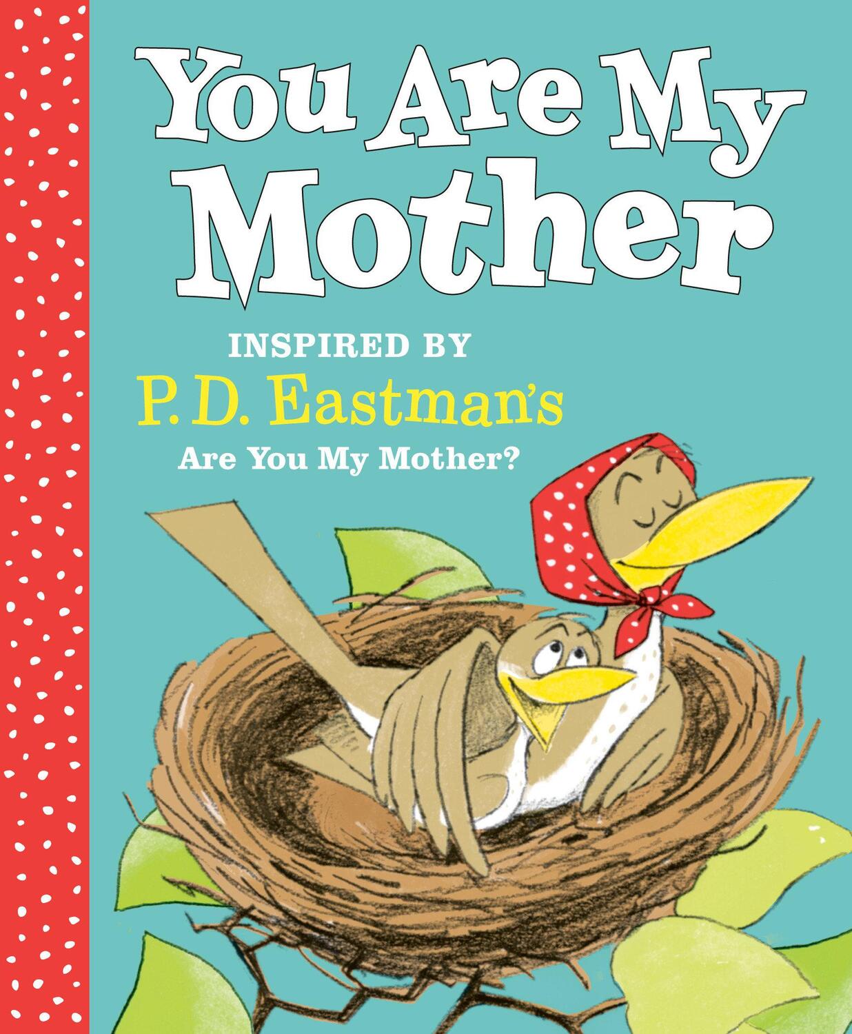 Cover: 9780593121184 | You Are My Mother: Inspired by P.D. Eastman's Are You My Mother?