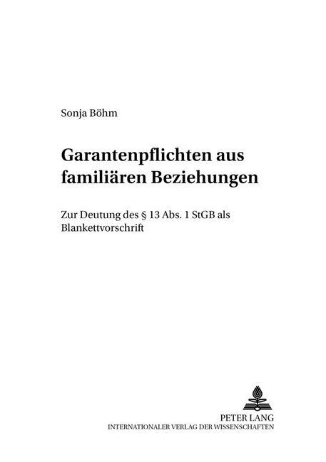 Cover: 9783631549131 | Garantenpflichten aus familiären Beziehungen | Sonja Böhm | Buch