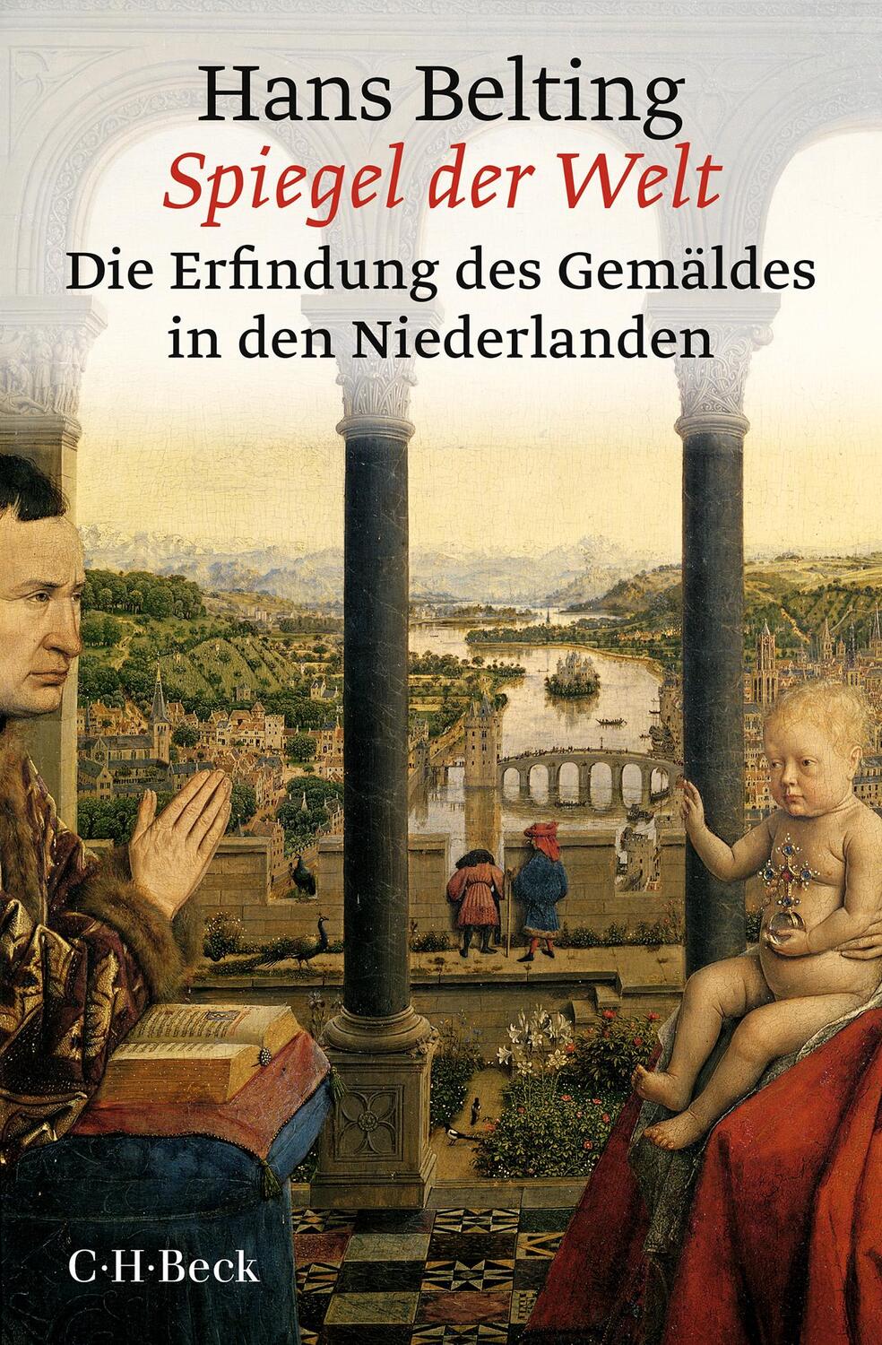 Cover: 9783406751837 | Spiegel der Welt | Die Erfindung des Gemäldes in den Niederlanden