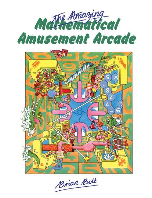 Cover: 9780521269803 | The Amazing Mathematical Amusement Arcade | Brian Bolt (u. a.) | Buch