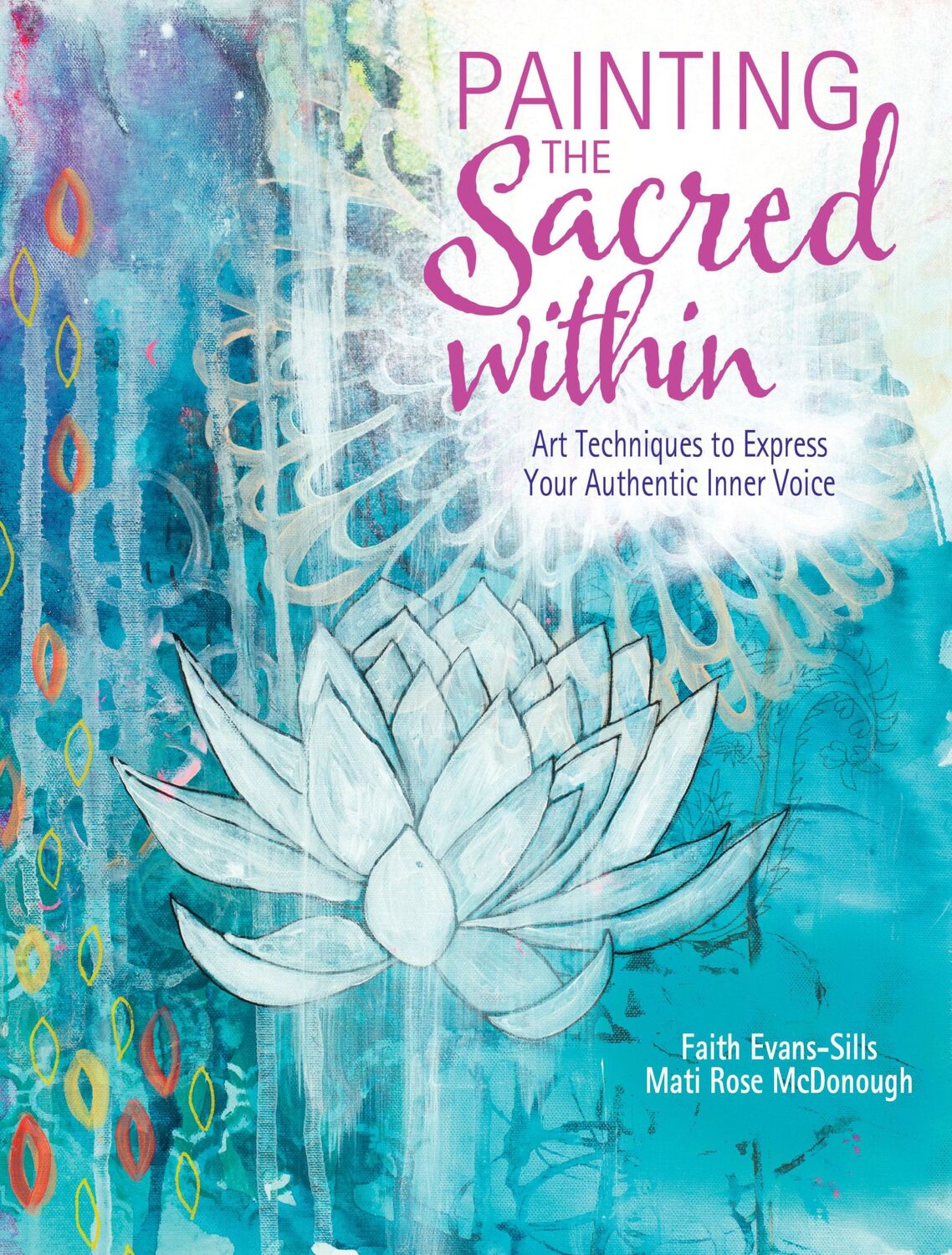 Cover: 9781440348471 | Painting the Sacred Within: Art Techniques to Express Your...