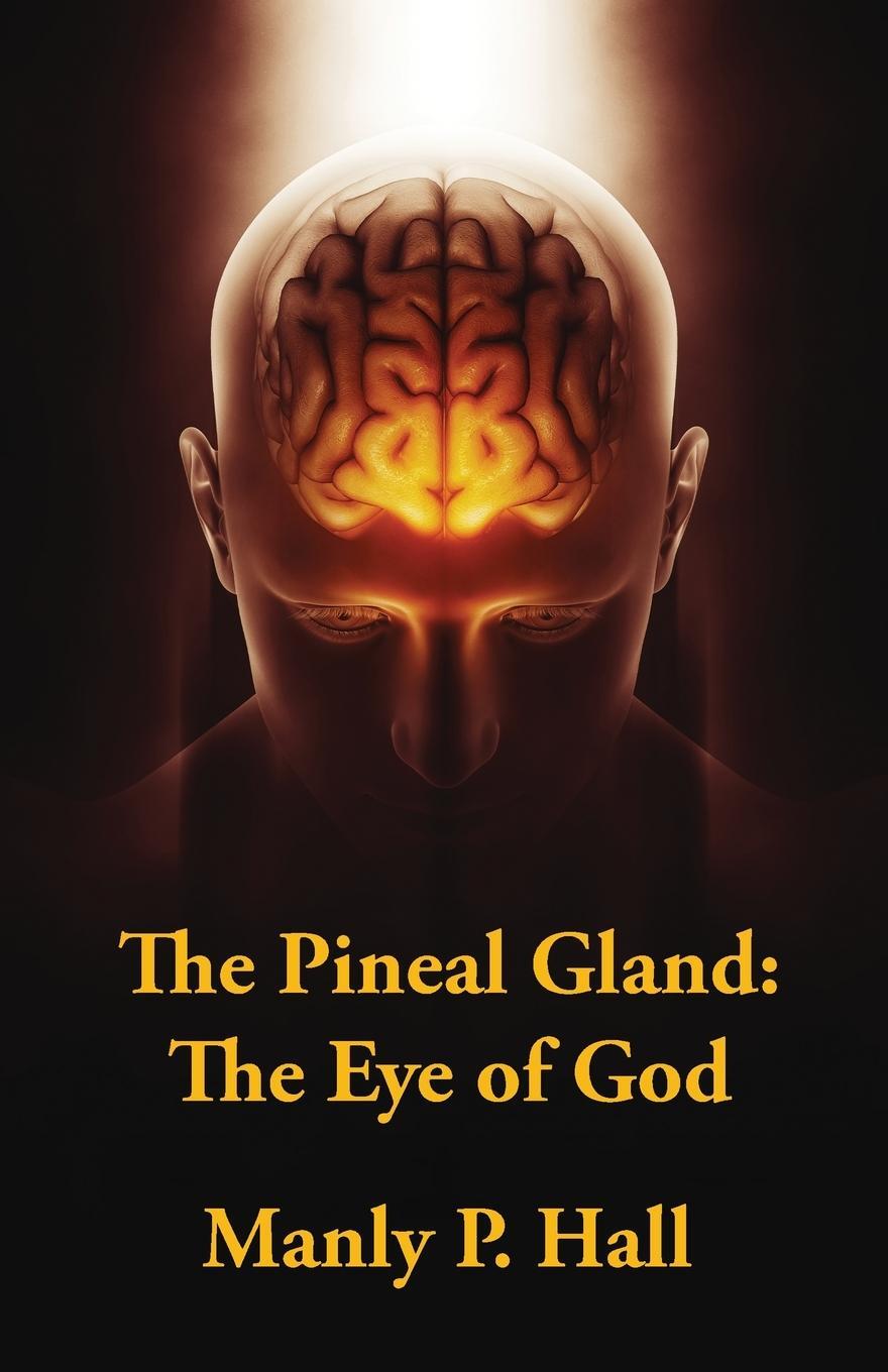 Cover: 9781639231669 | The Pineal Gland | The Eye Of God | Manly P. Hall | Taschenbuch | 2022