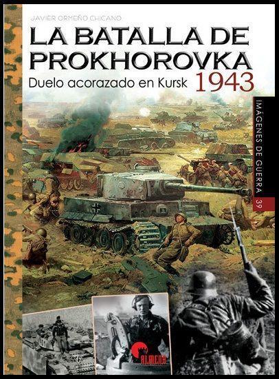 Cover: 9788412206609 | La batalla de Prokhorovka 1943 : duelo acorazado en Kursk | Chicano