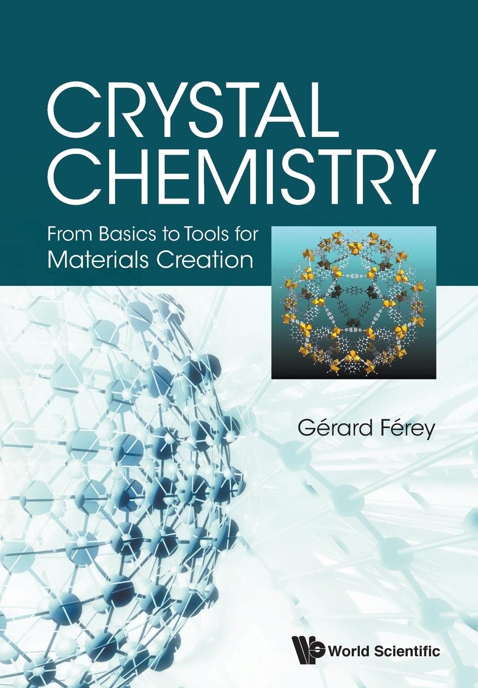 Cover: 9789813144194 | CRYSTAL CHEMISTRY | FROM BASICS TOOLS MATERIALS CREATION | Ferey