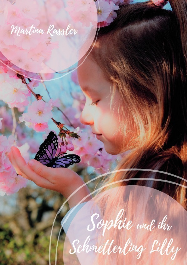 Cover: 9783757521707 | Sophie und ihr Schmetterling Lilly | Martina Rassler | Taschenbuch