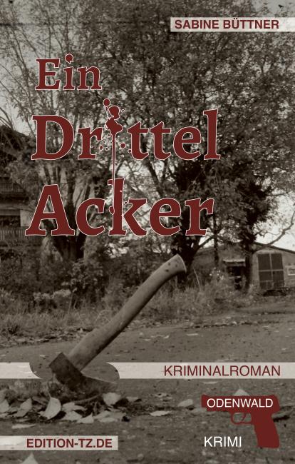 Cover: 9783960310266 | Ein Drittel Acker | Kriminalroman | Sabine Büttner | Taschenbuch