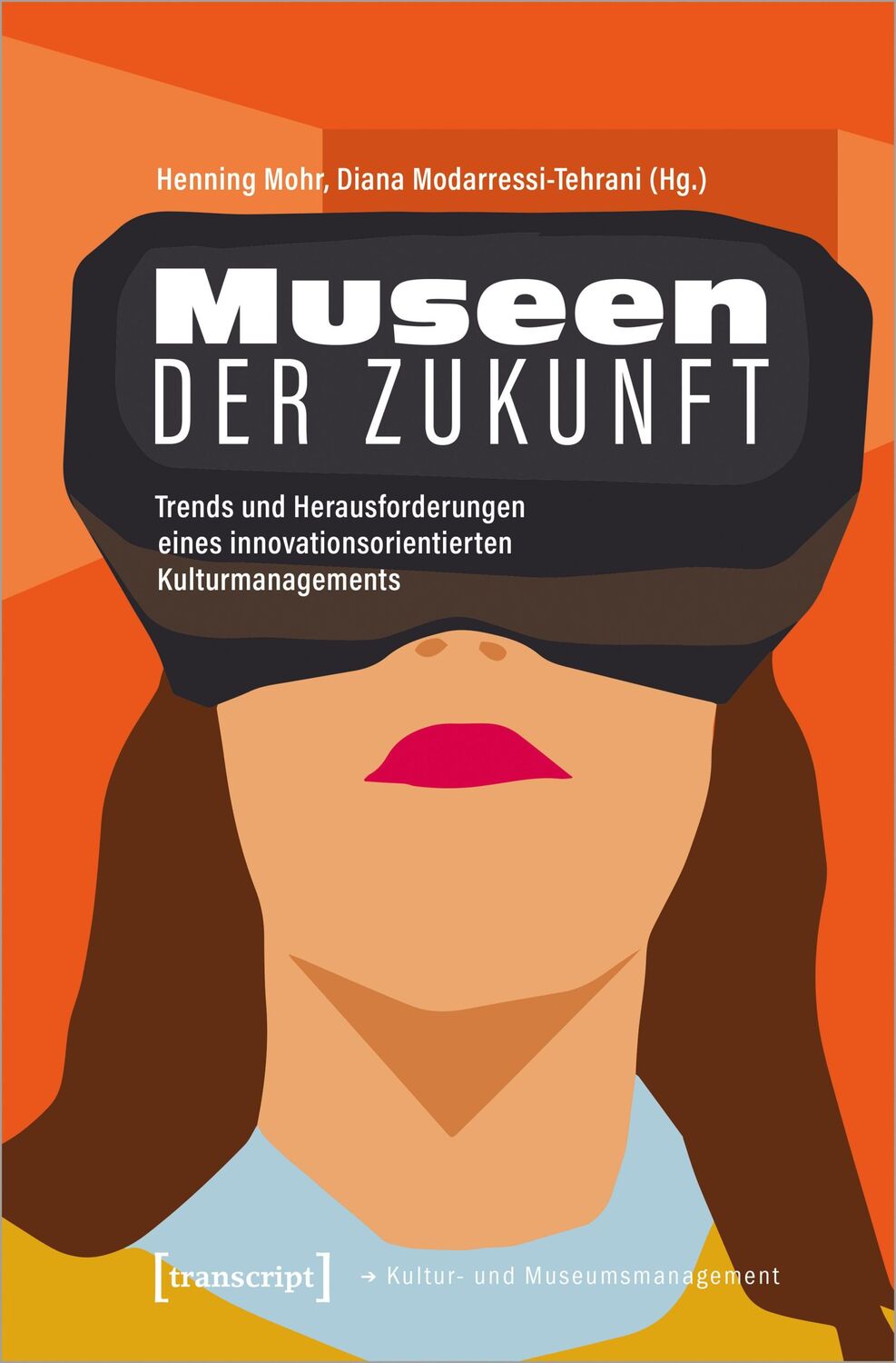 Cover: 9783837648966 | Museen der Zukunft | Henning Mohr (u. a.) | Taschenbuch | 462 S.