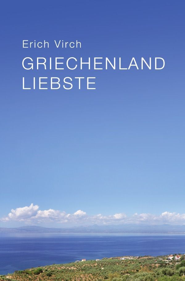 Cover: 9783758477522 | Griechenland Liebste | DE | Erich Virch | Taschenbuch | 68 S. | 2024