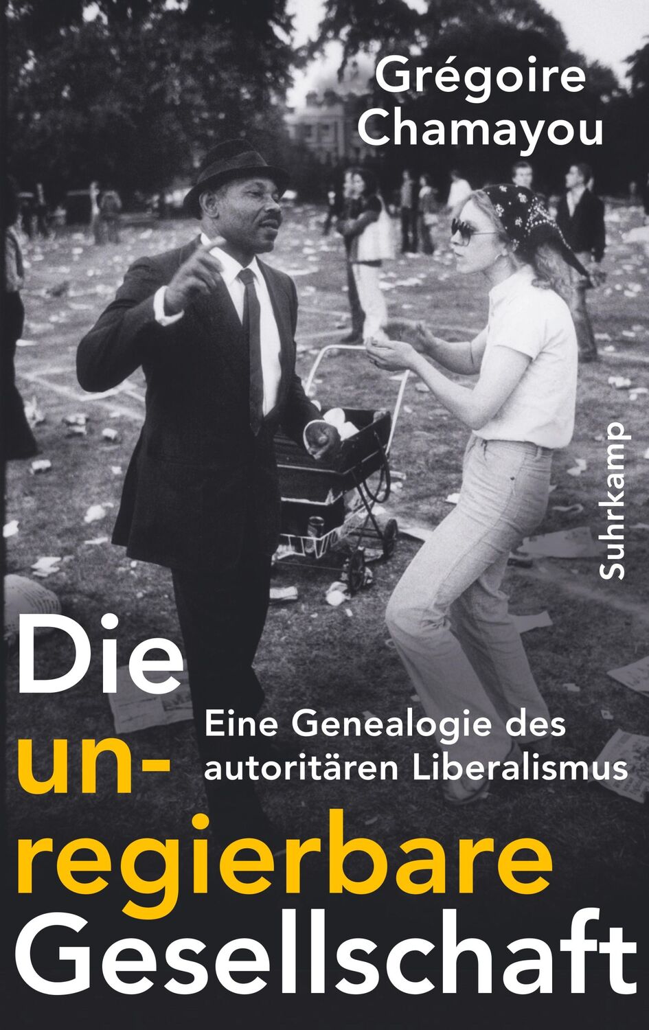 Cover: 9783518587386 | Die unregierbare Gesellschaft | Grégoire Chamayou | Buch | 496 S.