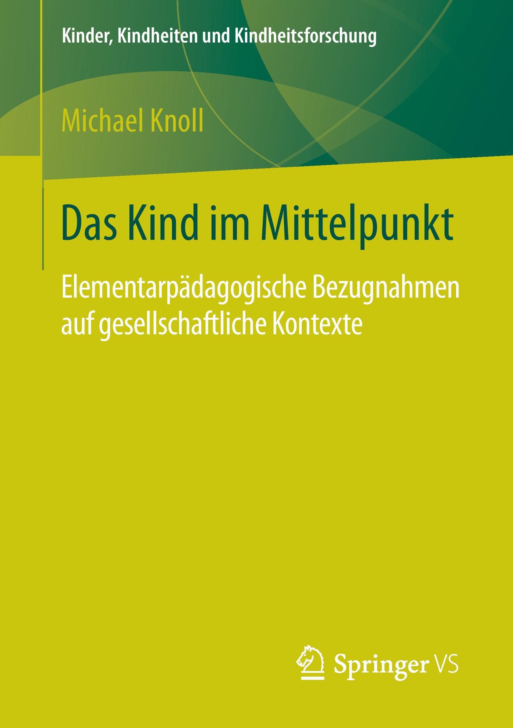 Cover: 9783658134327 | Das Kind im Mittelpunkt | Michael Knoll | Taschenbuch | Paperback