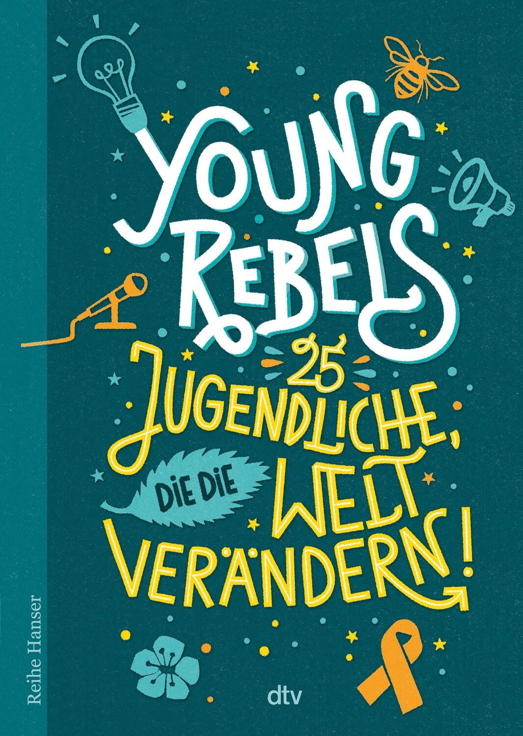 Cover: 9783423627597 | Young Rebels 25 Jugendliche, die die Welt verändern | Knödler (u. a.)