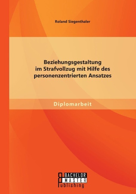 Cover: 9783956842818 | Beziehungsgestaltung im Strafvollzug mit Hilfe des...