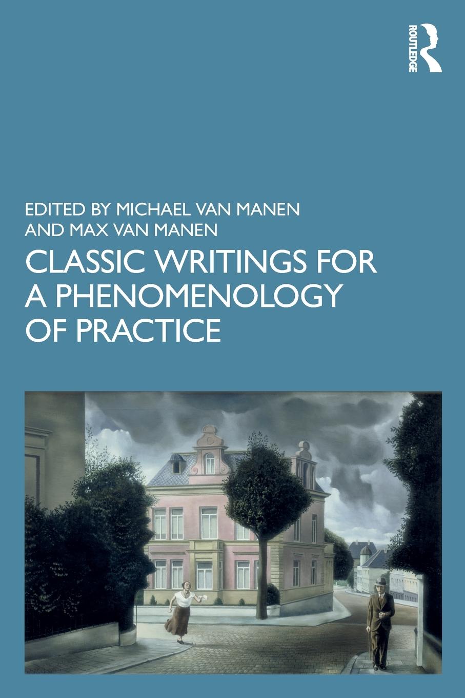 Cover: 9780367820763 | Classic Writings for a Phenomenology of Practice | Manen (u. a.)