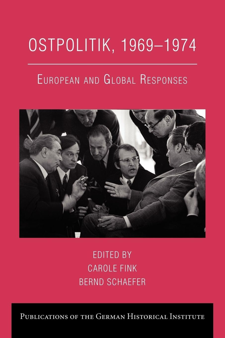 Cover: 9780521181525 | Ostpolitik, 1969 1974 | European and Global Responses | Bernd Schaefer