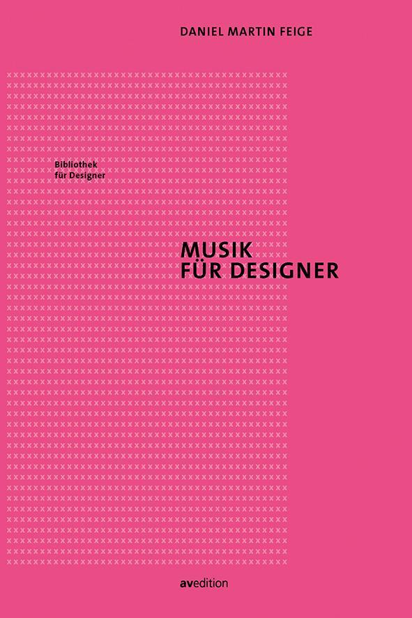 Cover: 9783899863390 | Musik für Designer | Daniel Martin Feige | Taschenbuch | 144 S. | 2021