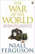 Cover: 9780141013824 | The War of the World | History's Age of Hatress | Niall Ferguson