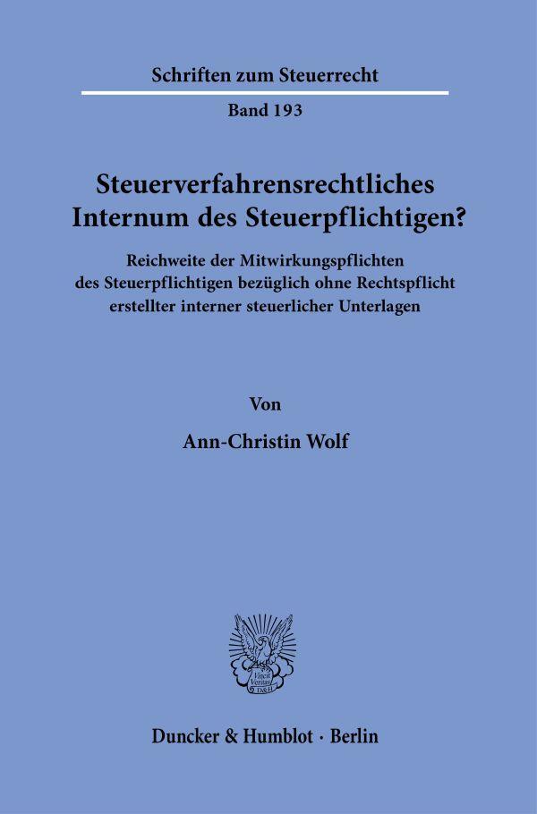 Cover: 9783428189281 | Steuerverfahrensrechtliches Internum des Steuerpflichtigen? | Wolf