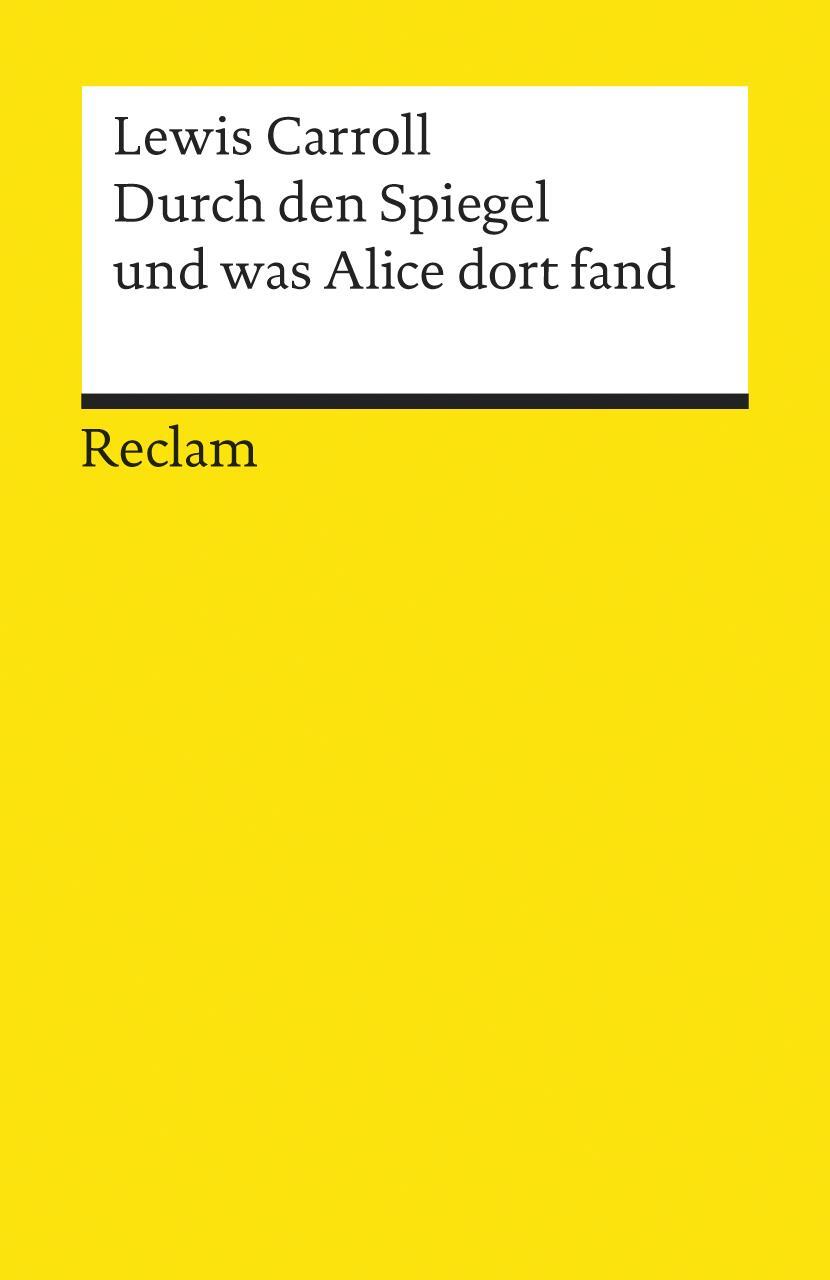 Cover: 9783150097472 | Durch den Spiegel und was Alice dort fand | Lewis Carroll | Buch