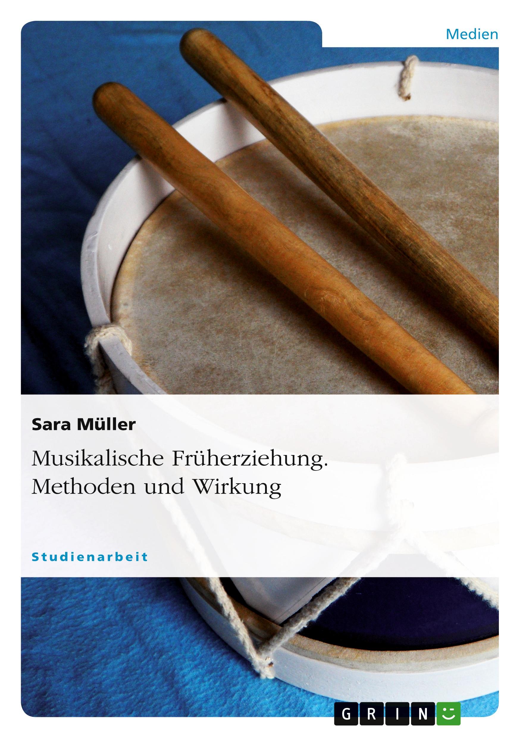 Cover: 9783640483839 | Musikalische Früherziehung. Methoden und Wirkung | Sara Müller | Buch