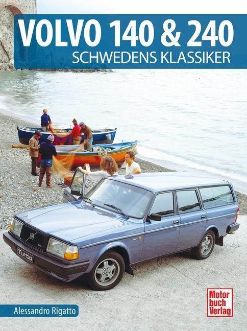 Cover: 9783613043169 | Volvo 140 &amp; 240 | Schwedens Klassiker | Alessandro Rigatto | Buch